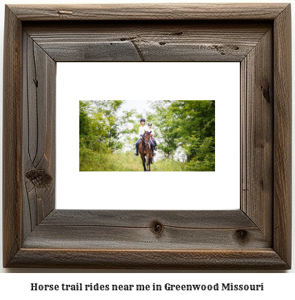 horse trail rides near me in Greenwood, Missouri
